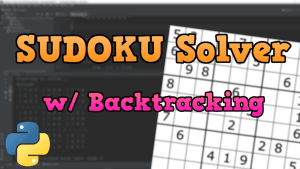 Learn how to create a Sudoku Solver using python and backtracking.